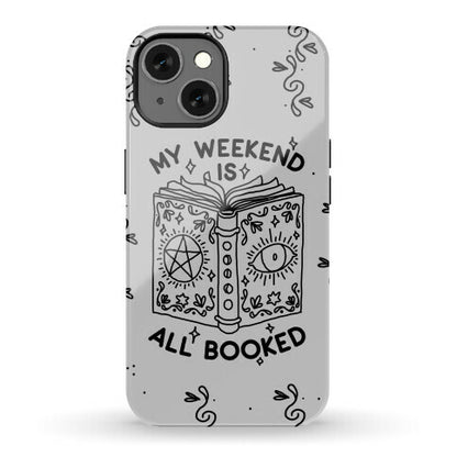 My Weekend is all Booked Phone Case