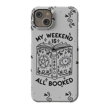 My Weekend is all Booked Phone Case