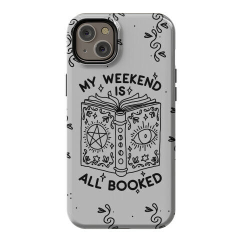 My Weekend is all Booked Phone Case