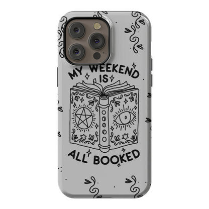 My Weekend is all Booked Phone Case