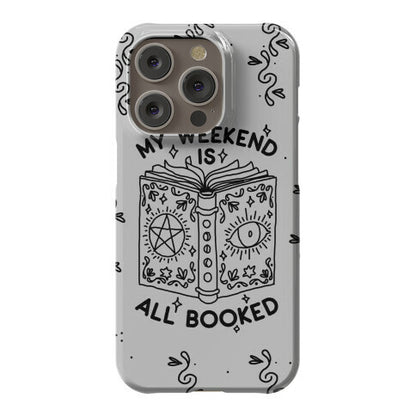 My Weekend is all Booked Phone Case