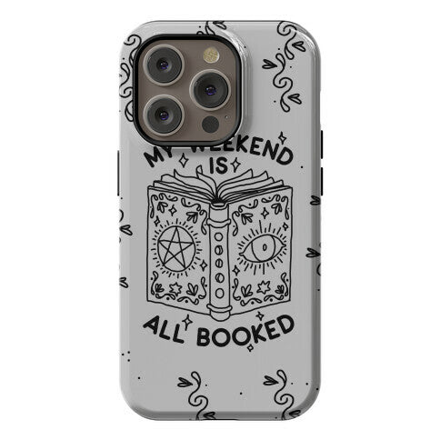 My Weekend is all Booked Phone Case