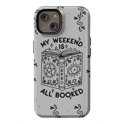 My Weekend is all Booked Phone Case