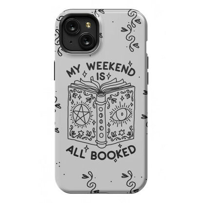 My Weekend is all Booked Phone Case