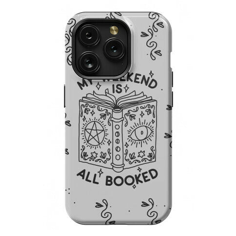 My Weekend is all Booked Phone Case