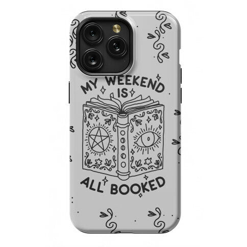 My Weekend is all Booked Phone Case