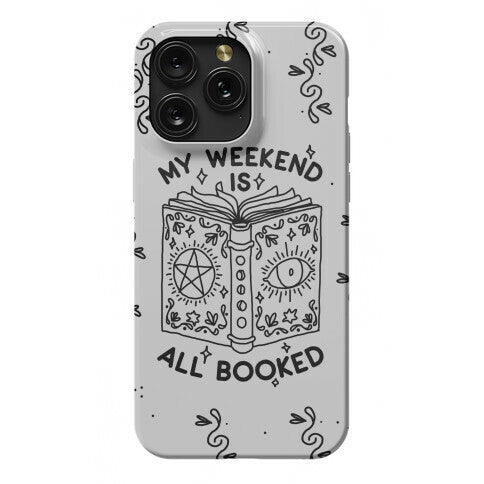 My Weekend is all Booked Phone Case