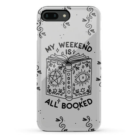 My Weekend is all Booked Phone Case