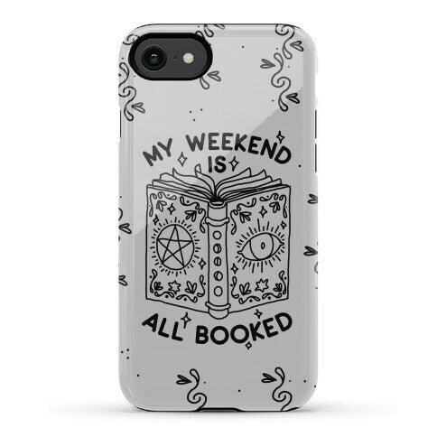 My Weekend is all Booked Phone Case