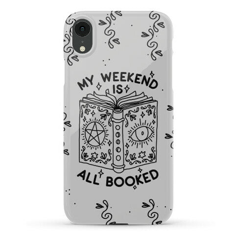 My Weekend is all Booked Phone Case