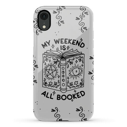 My Weekend is all Booked Phone Case