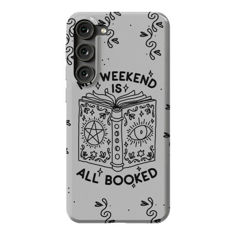 My Weekend is all Booked Phone Case