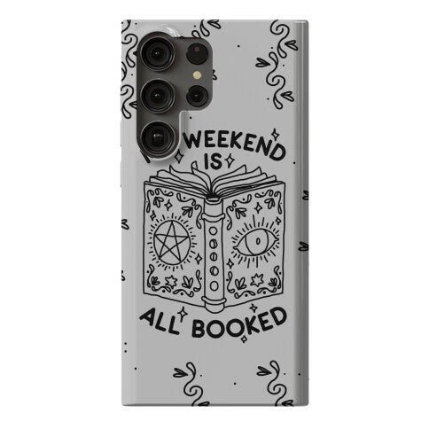 My Weekend is all Booked Phone Case