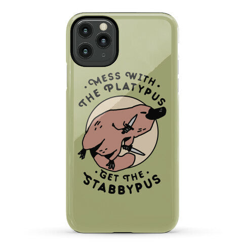 Mess With The Platypus Get the Stabbypus Phone Case