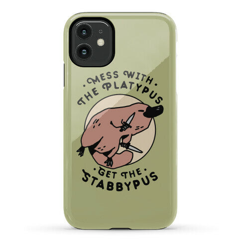 Mess With The Platypus Get the Stabbypus Phone Case