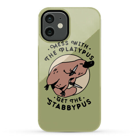 Mess With The Platypus Get the Stabbypus Phone Case