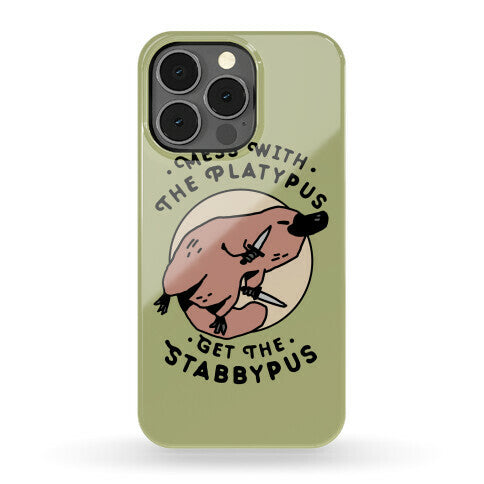 Mess With The Platypus Get the Stabbypus Phone Case
