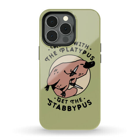 Mess With The Platypus Get the Stabbypus Phone Case