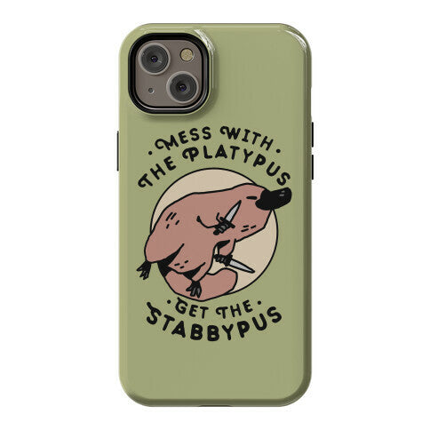 Mess With The Platypus Get the Stabbypus Phone Case