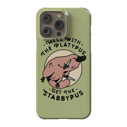 Mess With The Platypus Get the Stabbypus Phone Case