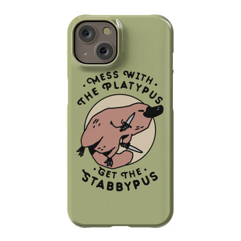Mess With The Platypus Get the Stabbypus Phone Case