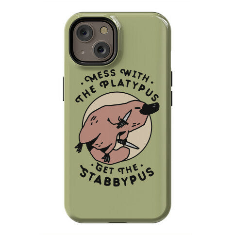 Mess With The Platypus Get the Stabbypus Phone Case