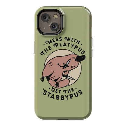 Mess With The Platypus Get the Stabbypus Phone Case