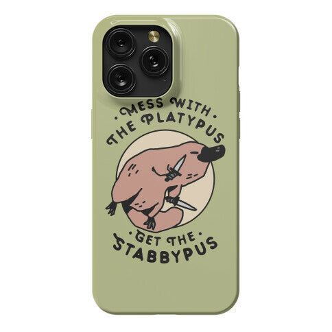 Mess With The Platypus Get the Stabbypus Phone Case