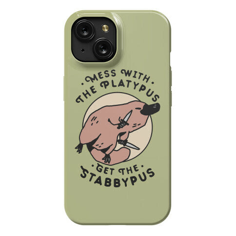 Mess With The Platypus Get the Stabbypus Phone Case