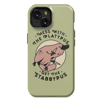 Mess With The Platypus Get the Stabbypus Phone Case