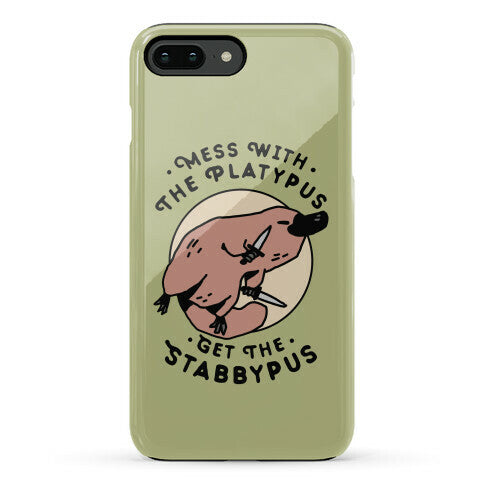 Mess With The Platypus Get the Stabbypus Phone Case