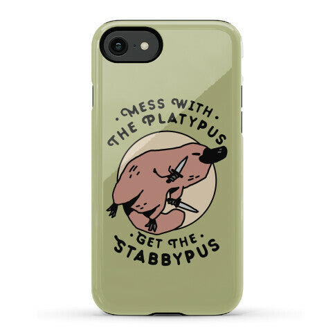 Mess With The Platypus Get the Stabbypus Phone Case