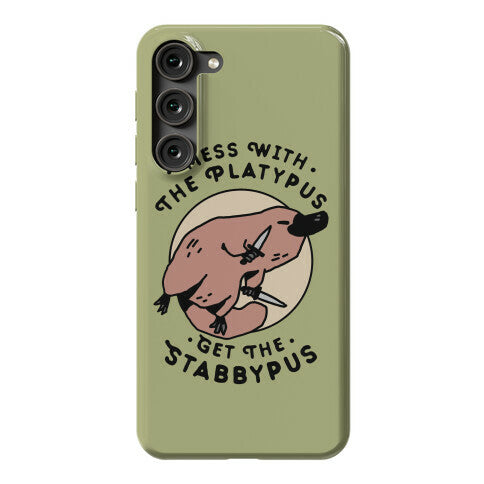 Mess With The Platypus Get the Stabbypus Phone Case