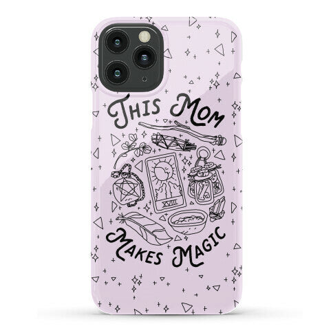 This Mom Makes Magic Phone Case