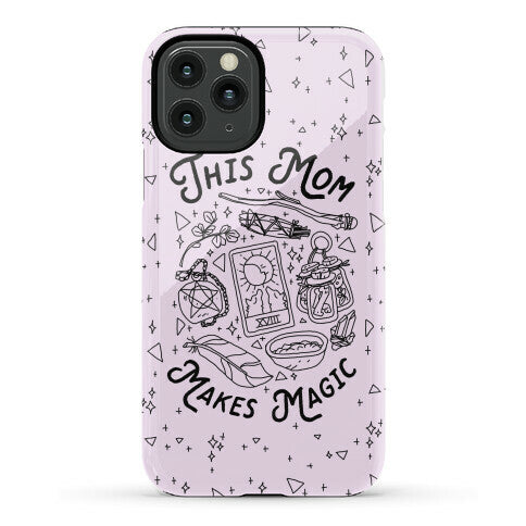 This Mom Makes Magic Phone Case