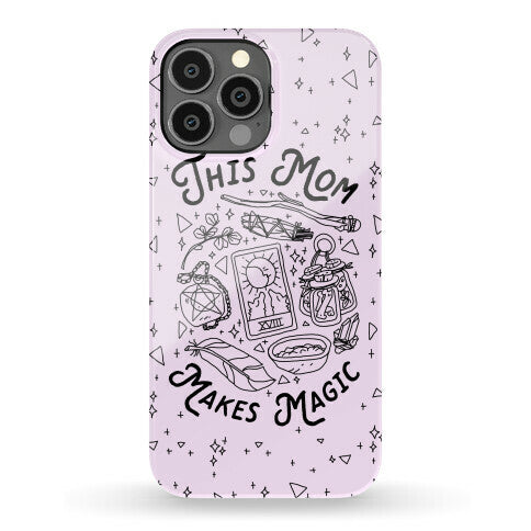 This Mom Makes Magic Phone Case