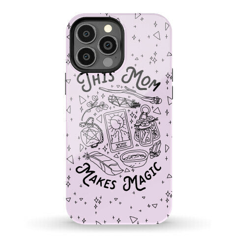 This Mom Makes Magic Phone Case