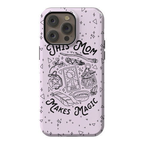 This Mom Makes Magic Phone Case