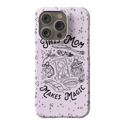 This Mom Makes Magic Phone Case