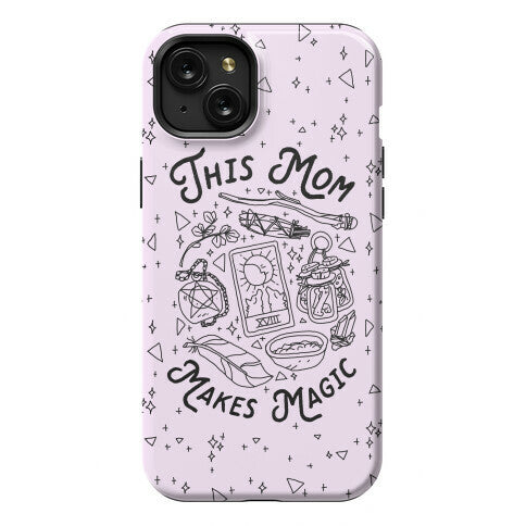This Mom Makes Magic Phone Case