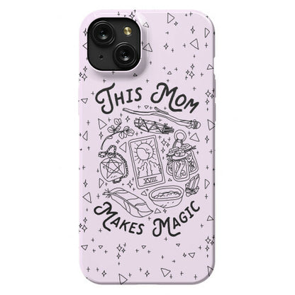 This Mom Makes Magic Phone Case