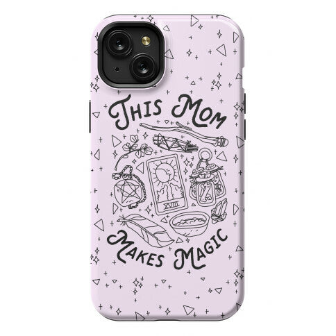 This Mom Makes Magic Phone Case