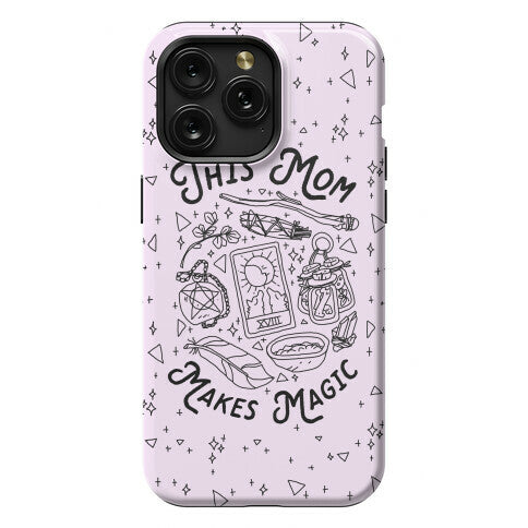 This Mom Makes Magic Phone Case