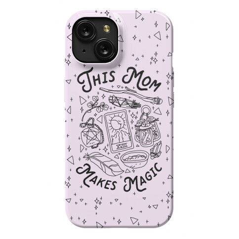 This Mom Makes Magic Phone Case