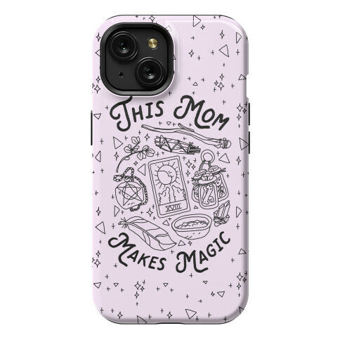 This Mom Makes Magic Phone Case