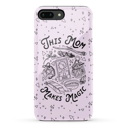 This Mom Makes Magic Phone Case