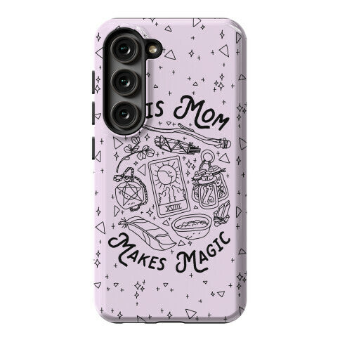 This Mom Makes Magic Phone Case