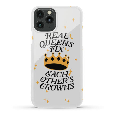 Real Queens Fix Each Other's Crowns Phone Case