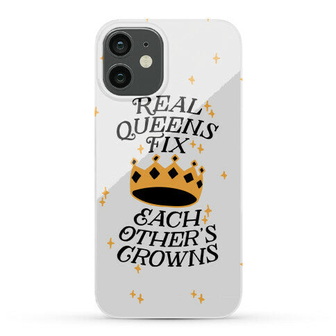 Real Queens Fix Each Other's Crowns Phone Case