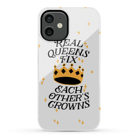 Real Queens Fix Each Other's Crowns Phone Case